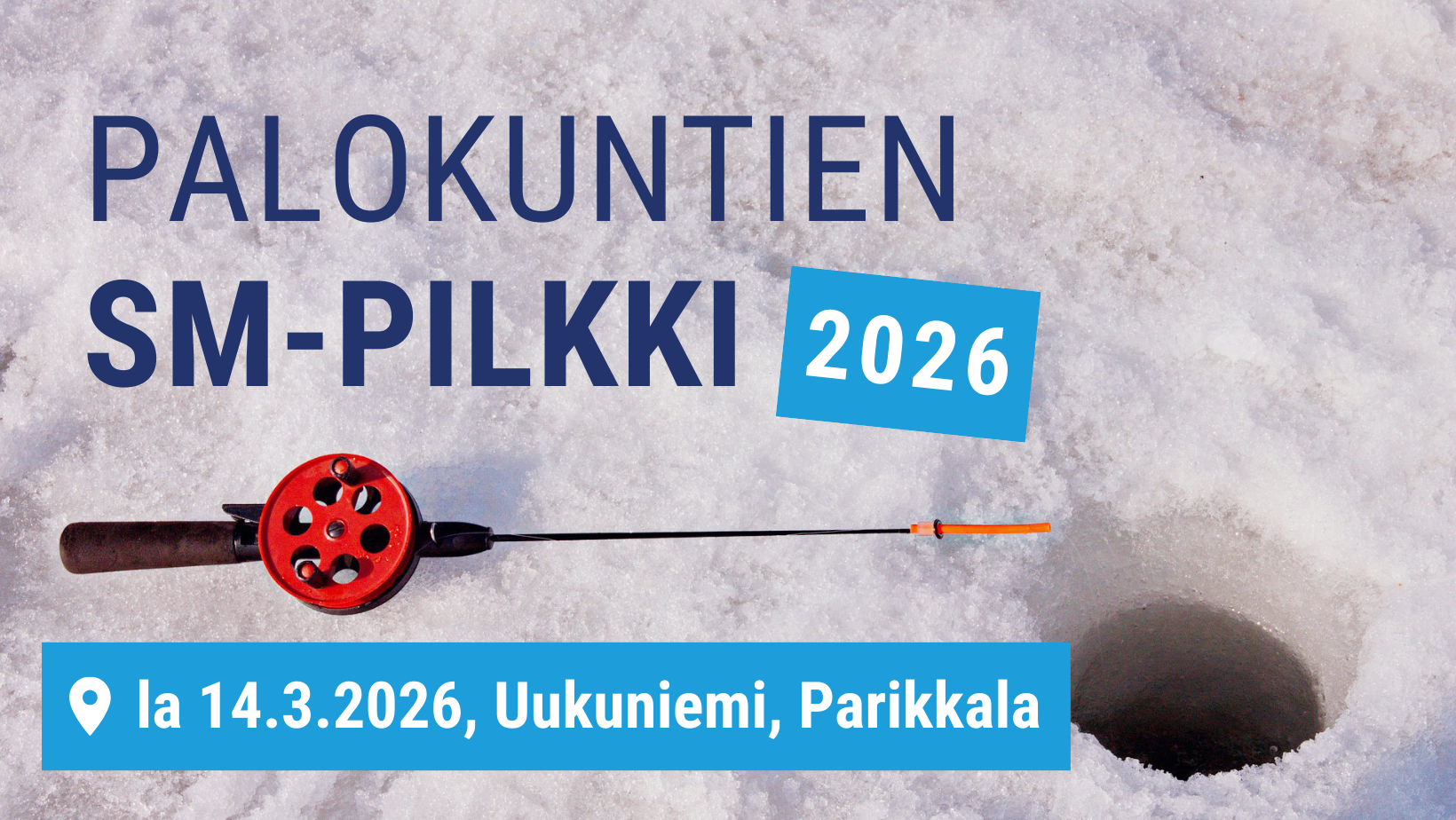 Pilkkionki ja jäähän kairattu reikä. Teksti palokuntien SM-pilkki 2026 14.3.2026 Uukuniemi, Parikkala
