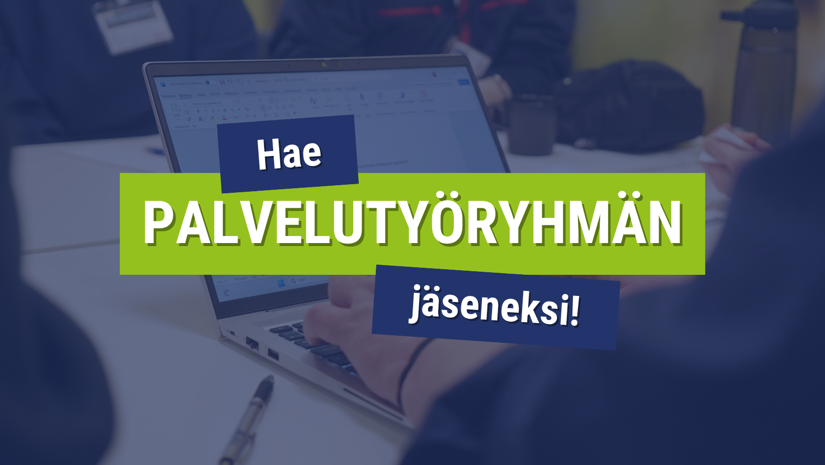 Hae palvelutyöryhmän jäseneksi